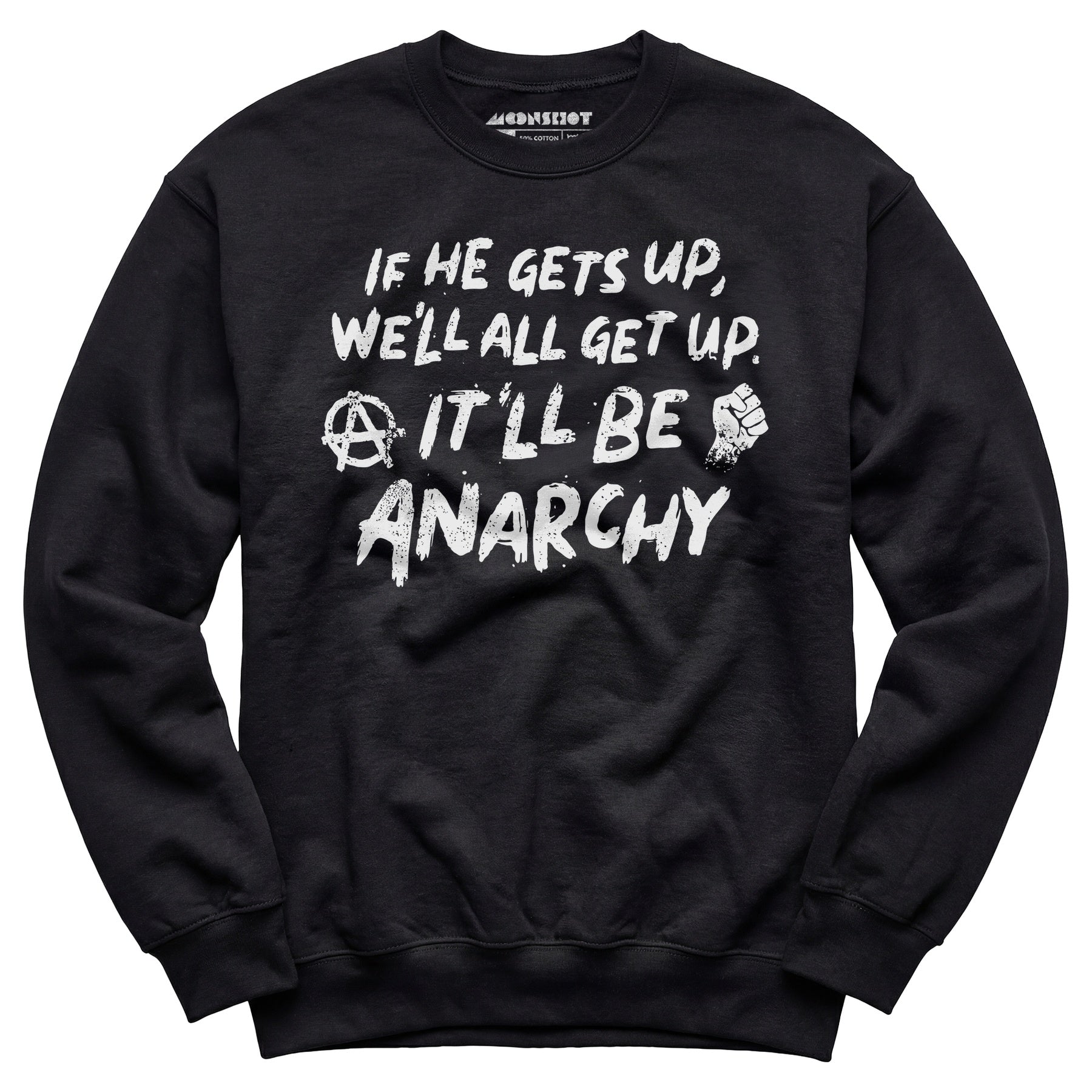 It'll Be Anarchy - Unisex Sweatshirt