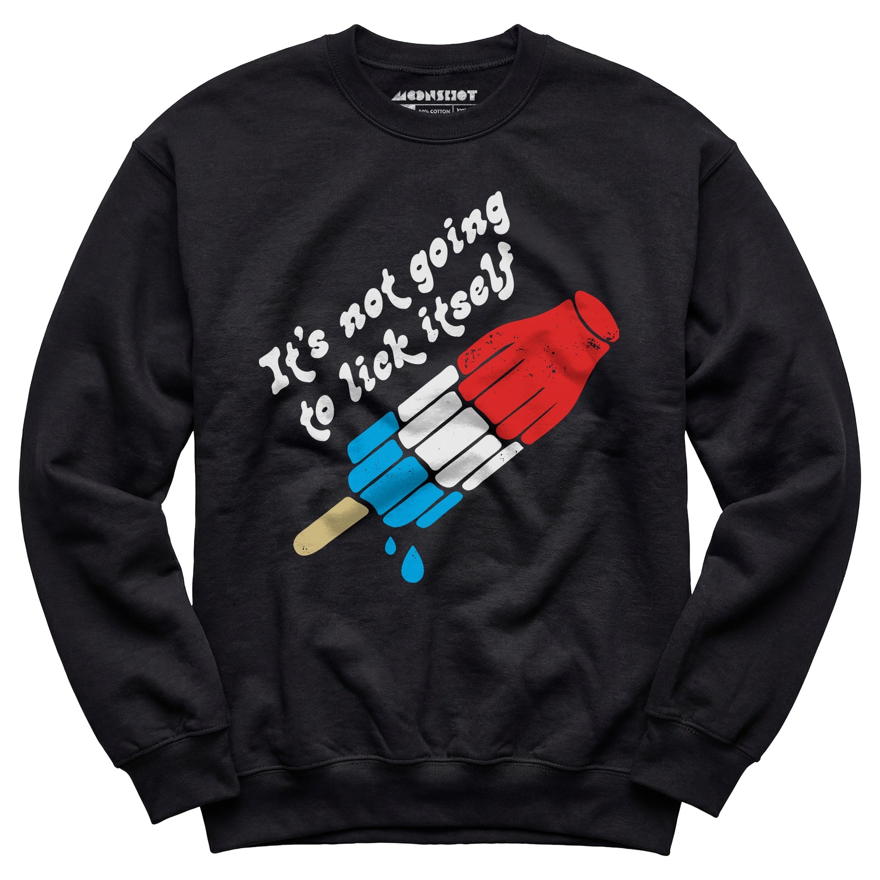 It's Not Going to Lick Itself - Unisex Sweatshirt