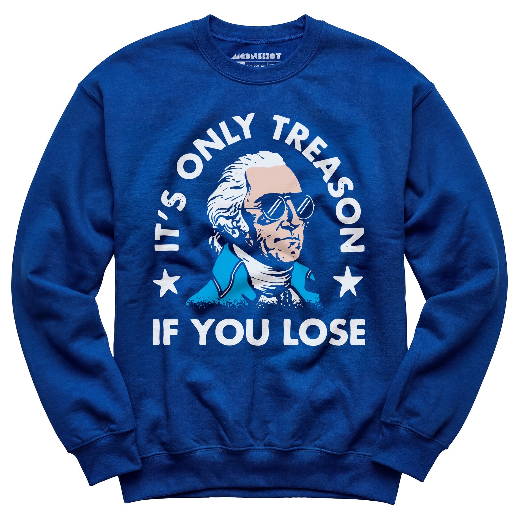It's Only Treason If You Lose - Unisex Sweatshirt