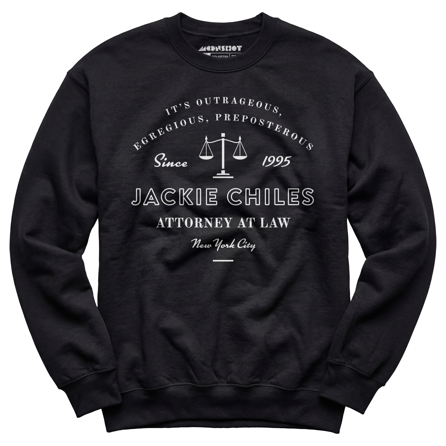 Jackie Chiles Outrageous Egregious Preposterous - Unisex Sweatshirt