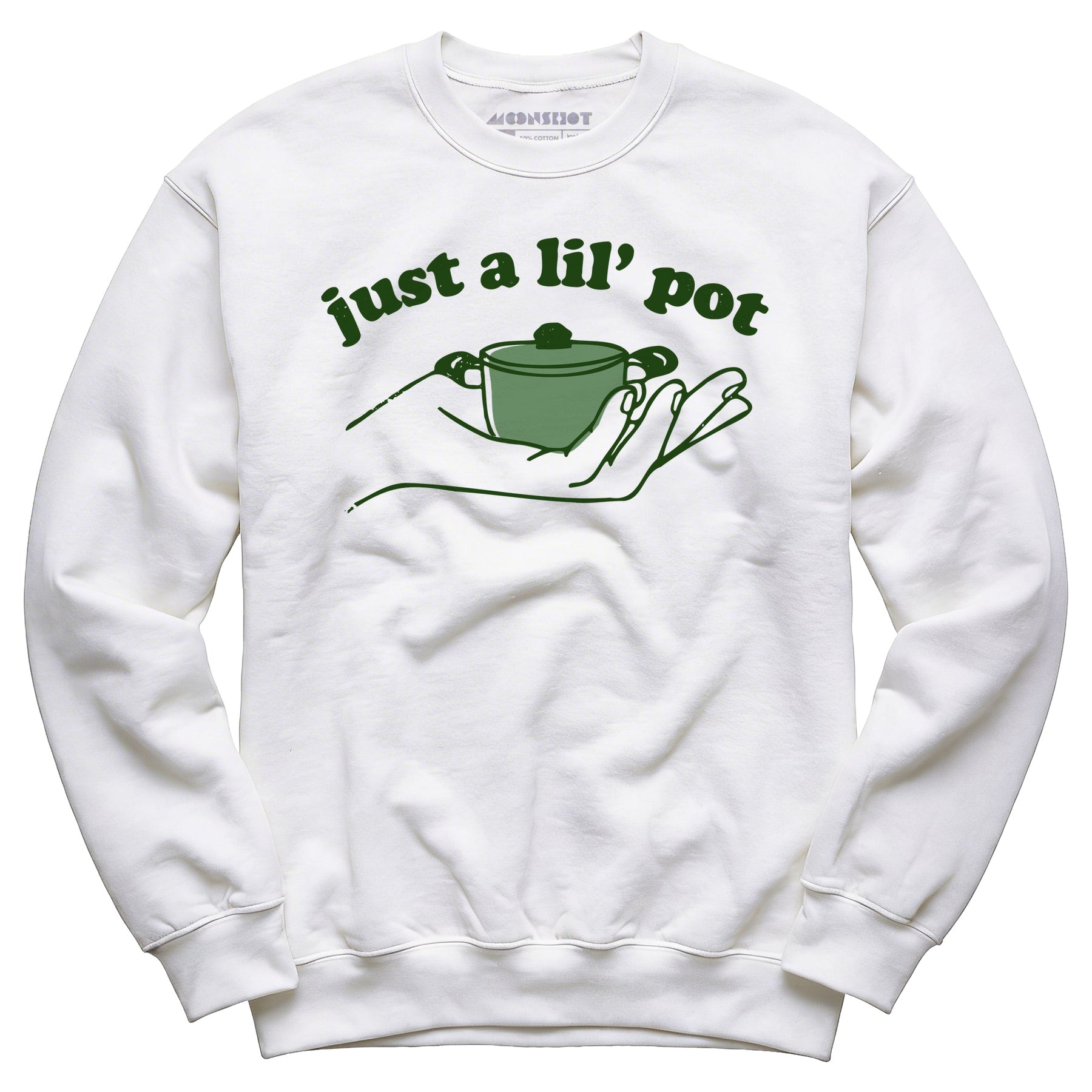 Just a Lil' Pot - Unisex Sweatshirt