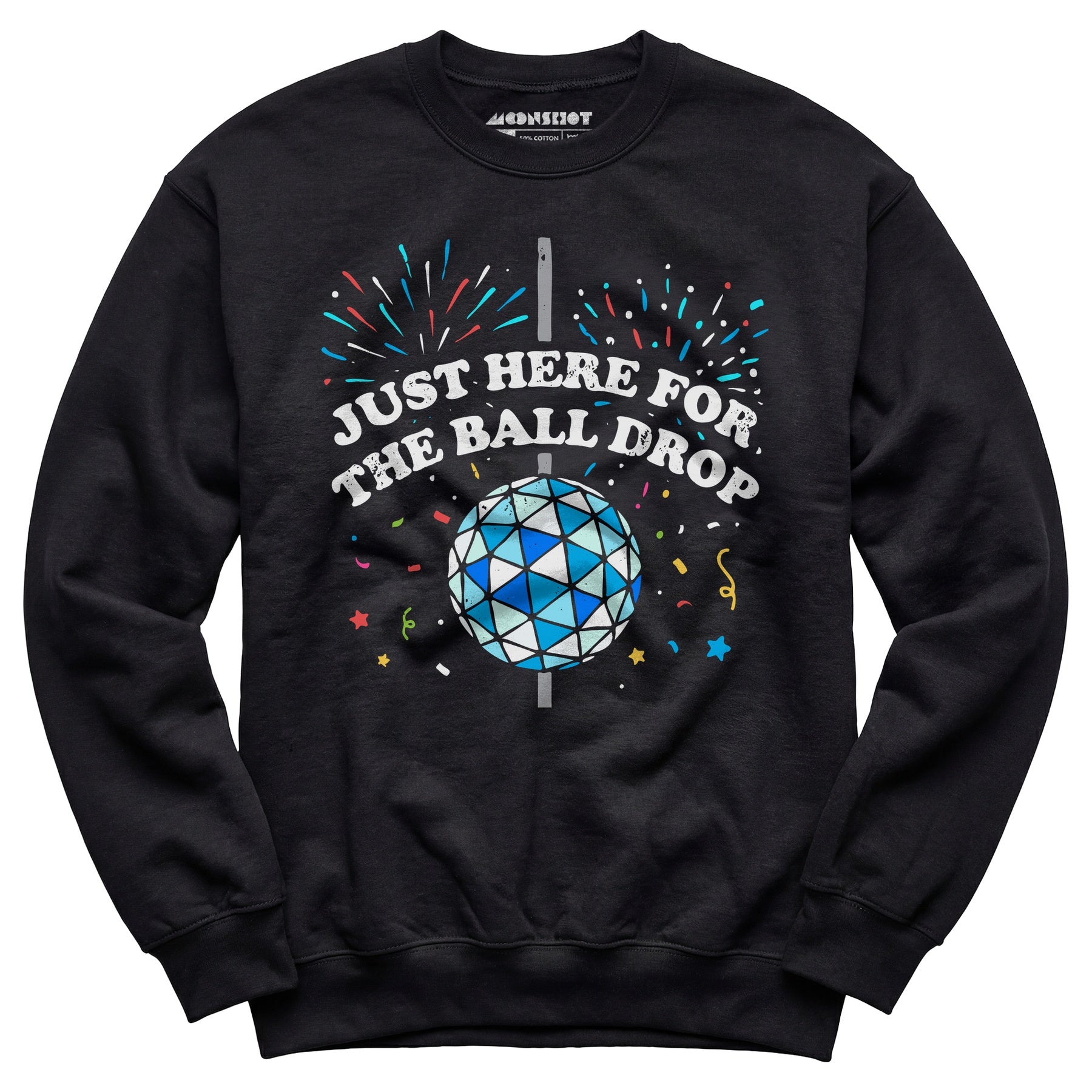 Just Here for The Ball Drop - Unisex Sweatshirt