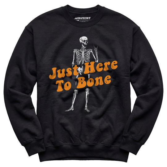 Just Here to Bone - Unisex Sweatshirt