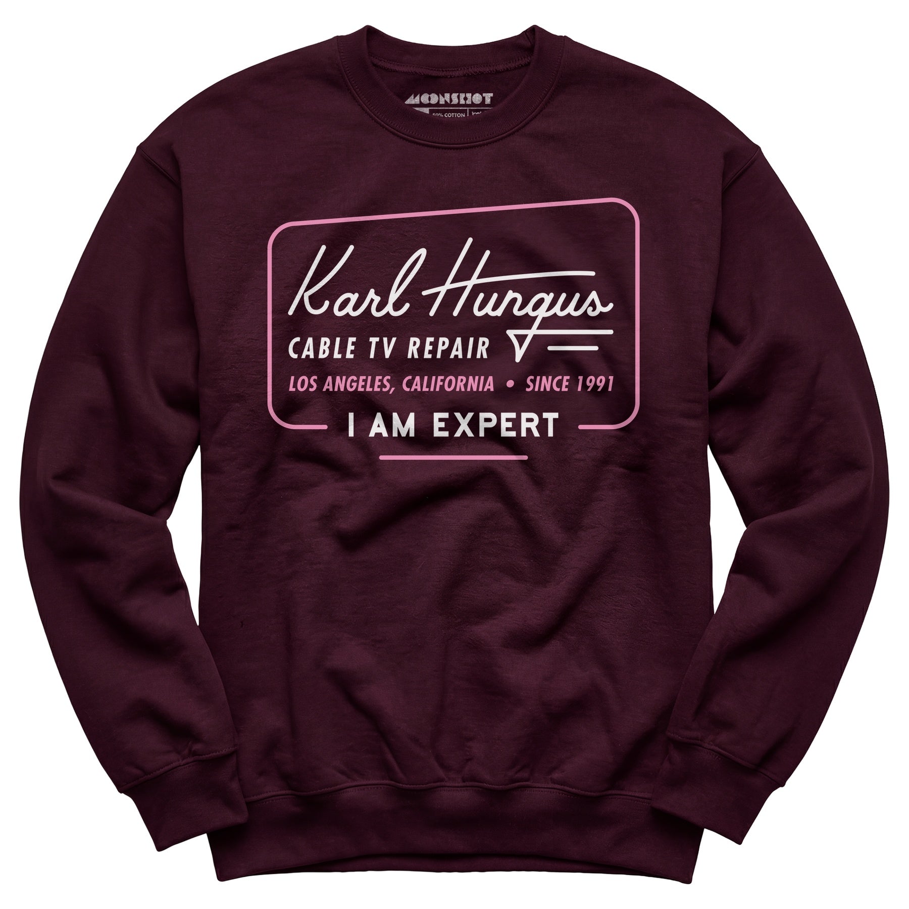 Karl Hungus Cable TV Repair - I am Expert - Unisex Sweatshirt
