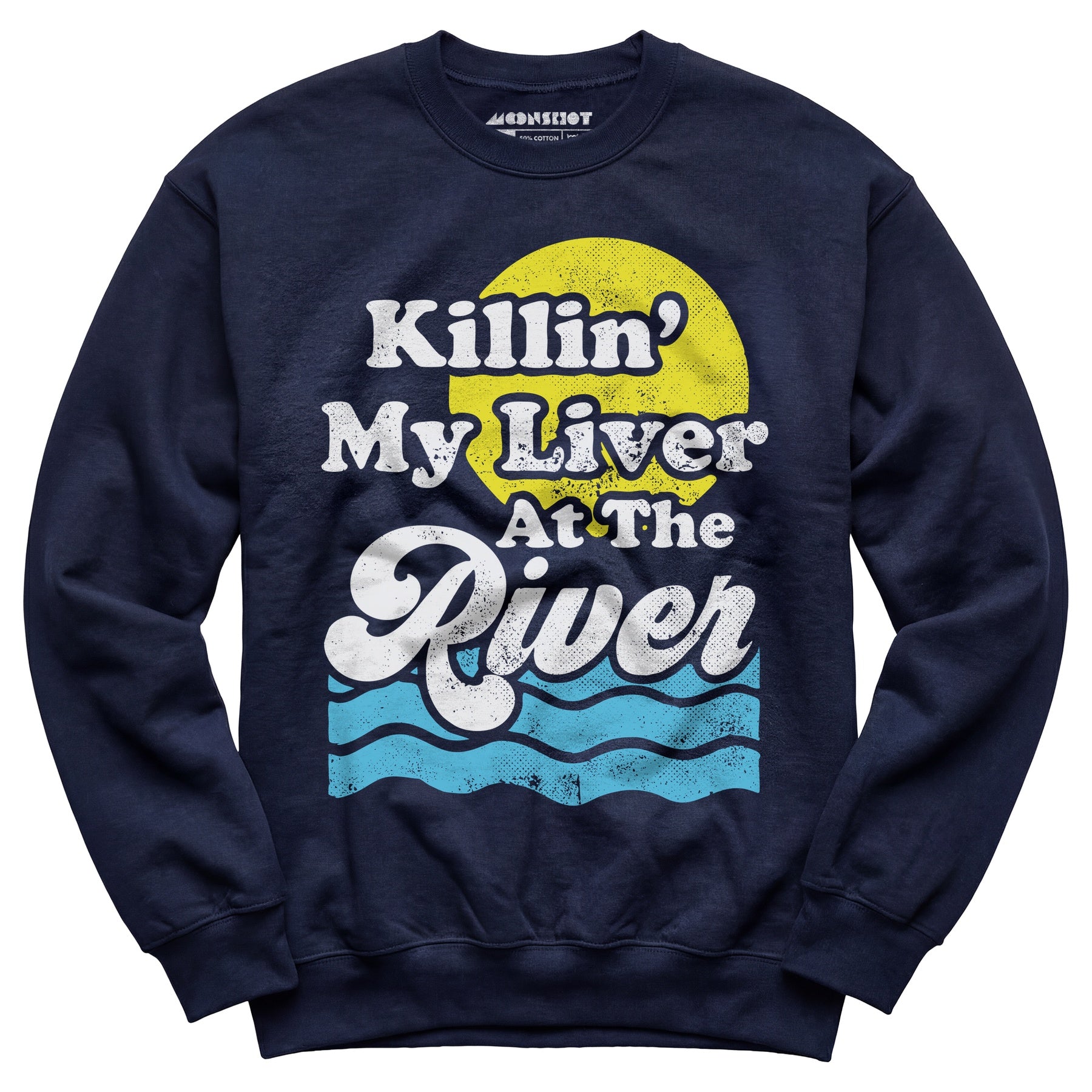Killin' My Liver At The River - Unisex Sweatshirt