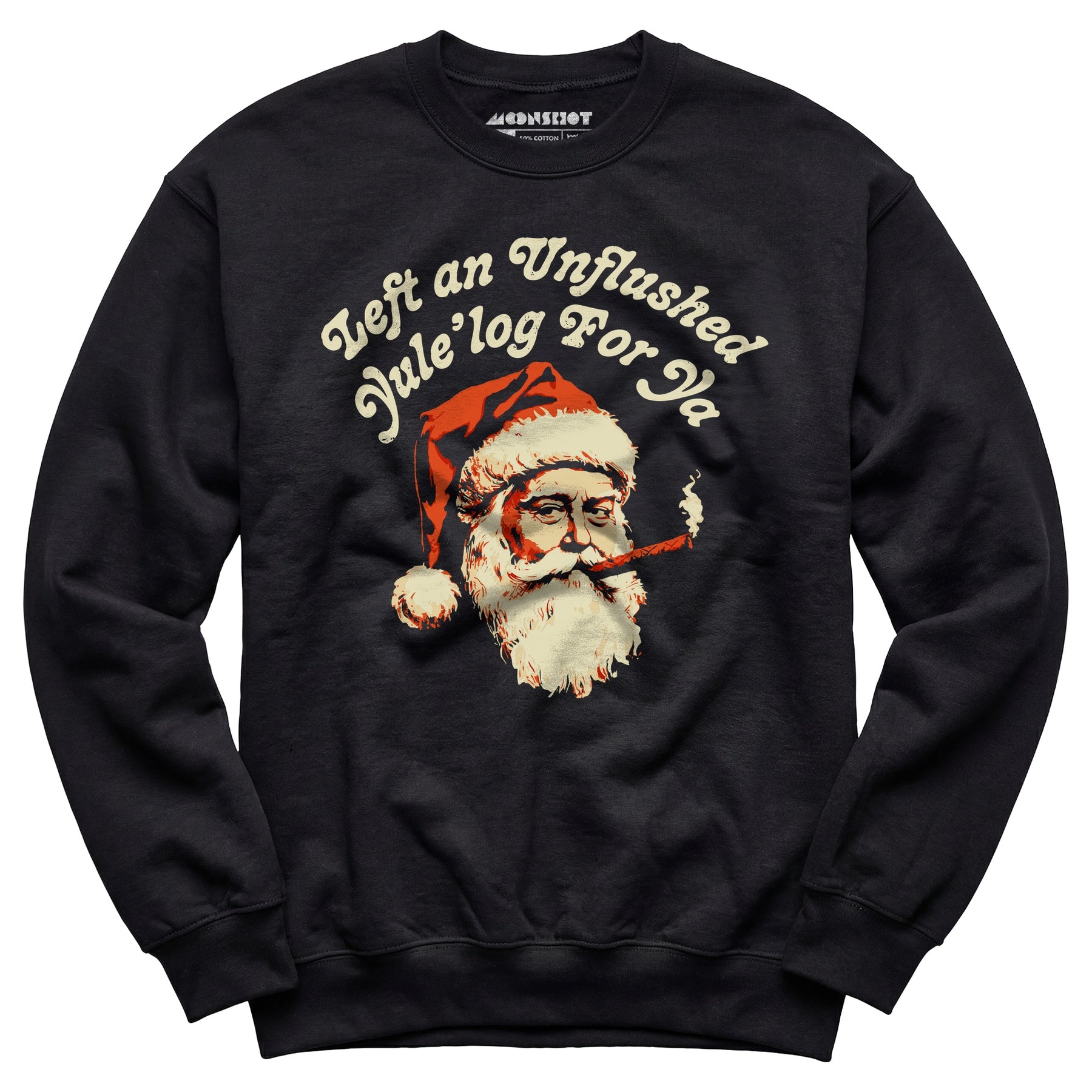 Left an Unflushed Yule'log For Ya - Unisex Sweatshirt