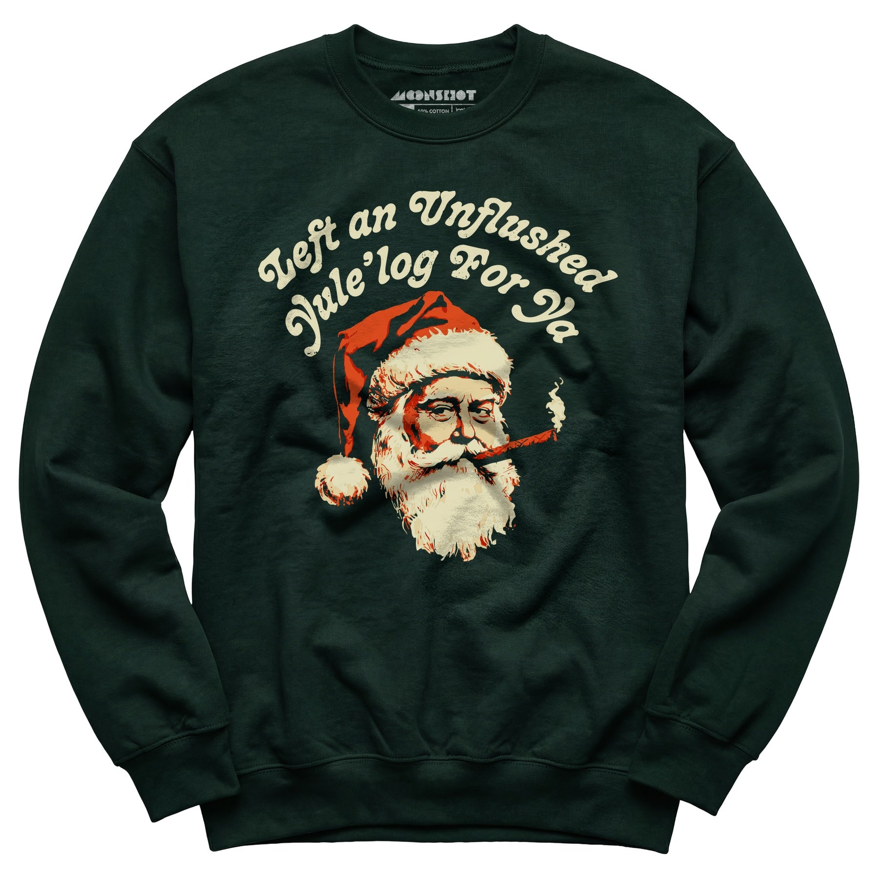 Left an Unflushed Yule'log For Ya - Unisex Sweatshirt
