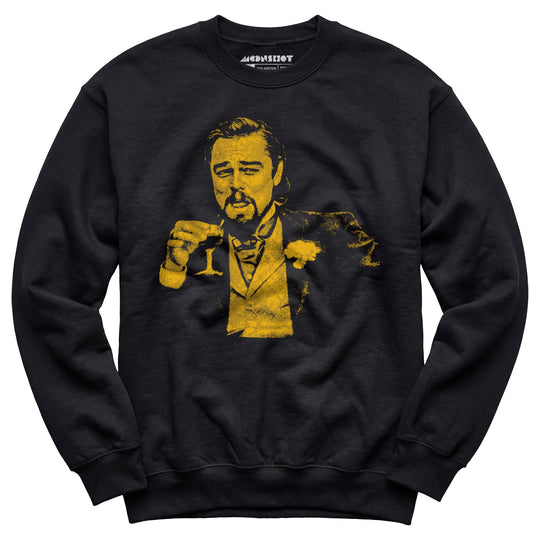 Leonardo DiCaprio Django Laughing Reaction Meme - Unisex Sweatshirt