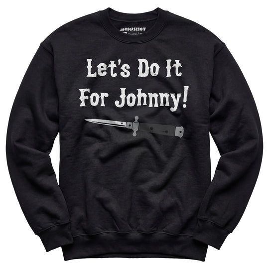 Let's Do it For Johnny - Outsiders - Unisex Sweatshirt