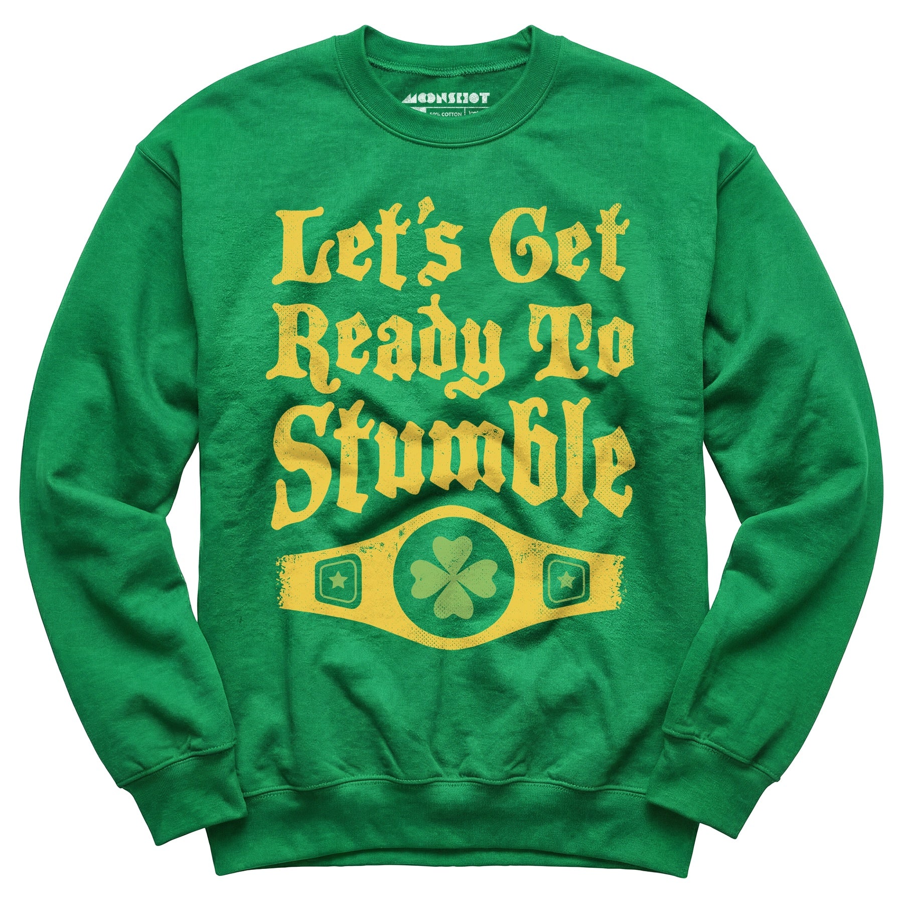 Let's Get Ready to Stumble - Unisex Sweatshirt