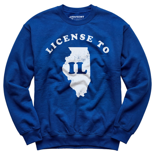 License to IL - Unisex Sweatshirt