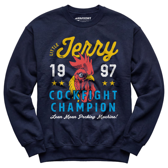 Little Jerry Cockfight Champion - Unisex Sweatshirt