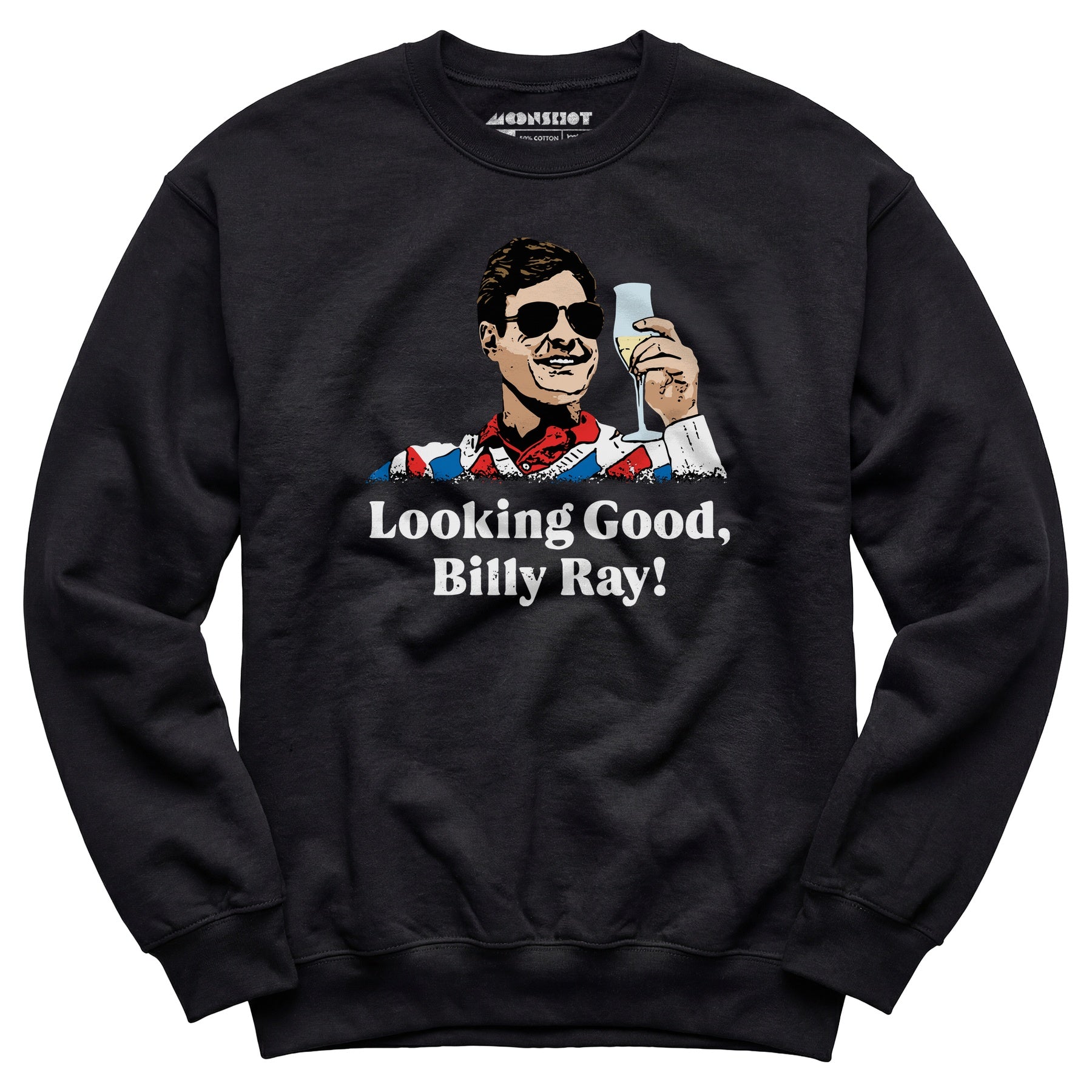 Looking Good, Billy Ray! - Unisex Sweatshirt