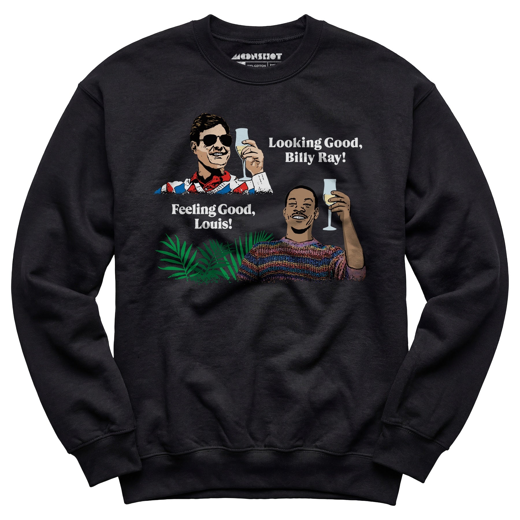 Looking Good, Billy Ray! Feeling Good, Louis! - Unisex Sweatshirt