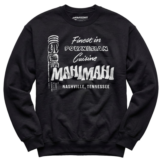 Mahi Mahi - Nashville, TN - Vintage Tiki Bar - Unisex Sweatshirt