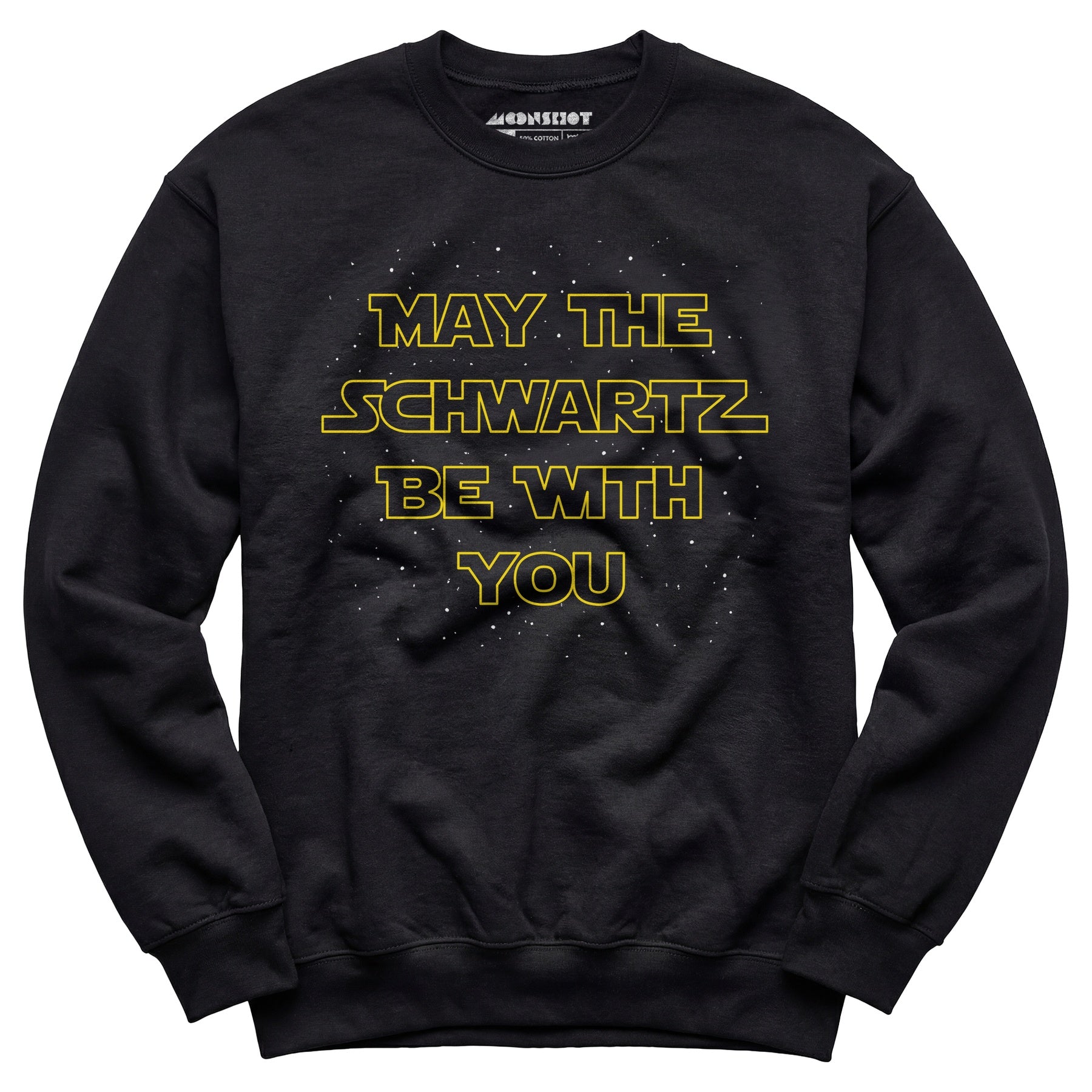 May The Schwartz Be With You - Unisex Sweatshirt