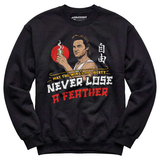 May the Wings of Liberty Never Lose a Feather - Unisex Sweatshirt