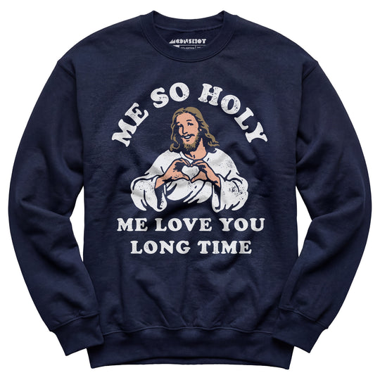 Me So Holy - Unisex Sweatshirt