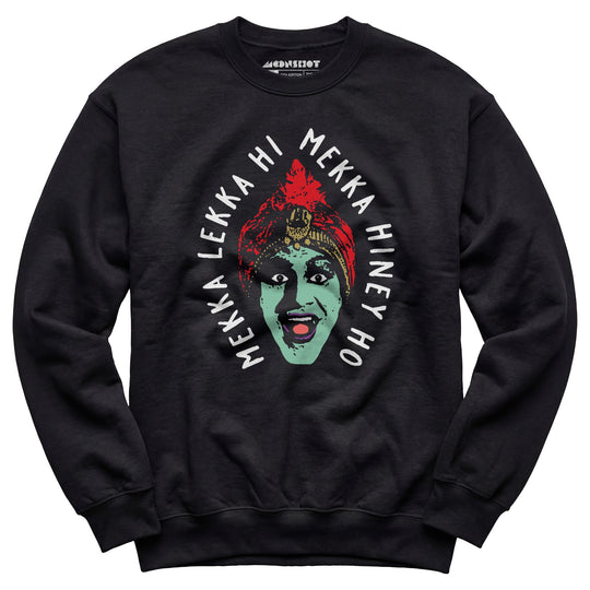 Mekka Lekka Hi Mekka Hiney Ho - Unisex Sweatshirt
