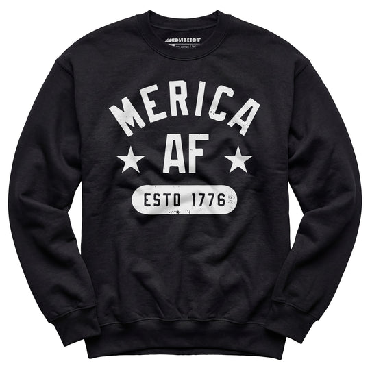 Merica AF - Unisex Sweatshirt