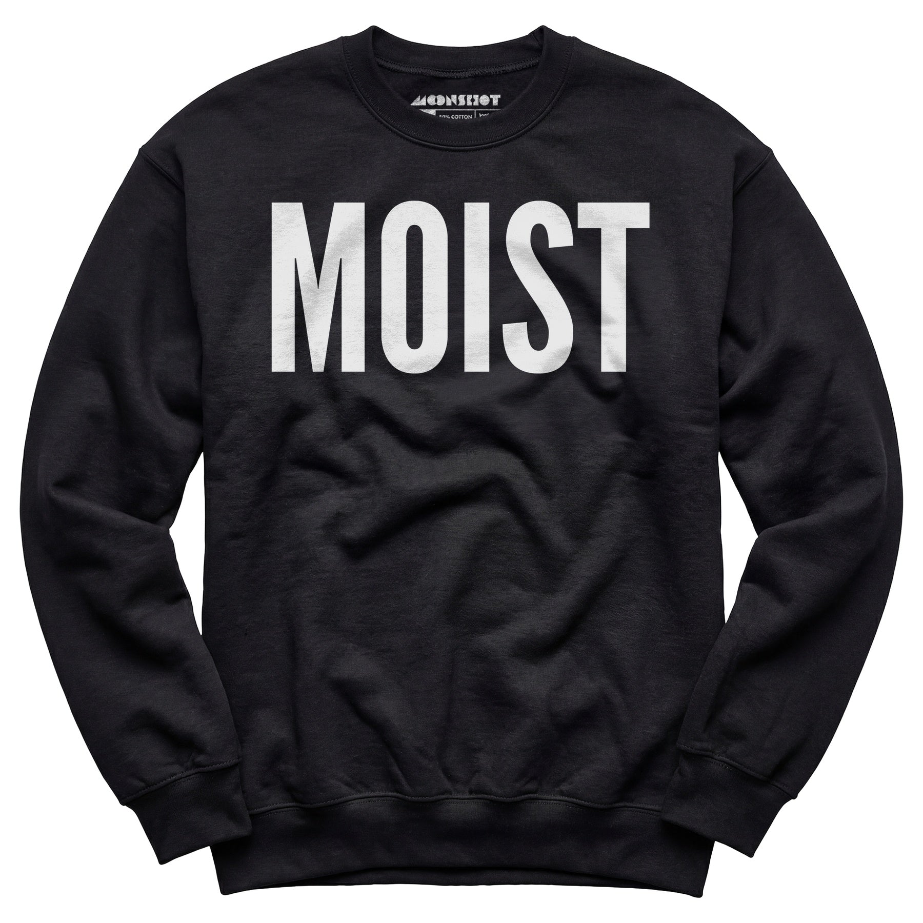 Moist - Unisex Sweatshirt
