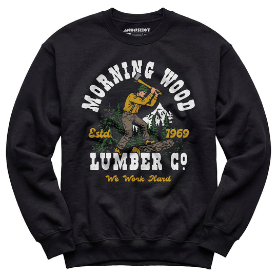 Morning Wood Lumber Company v2 - Unisex Sweatshirt
