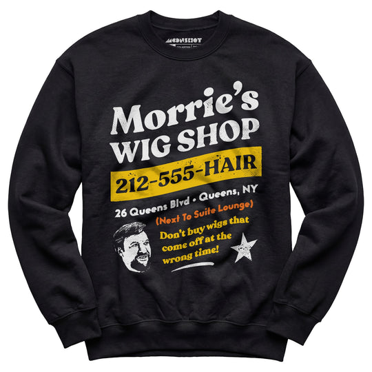 Morrie's Wig Shop - Unisex Sweatshirt