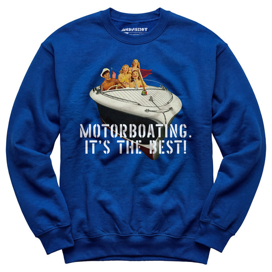 Motorboating It's The Best - Unisex Sweatshirt