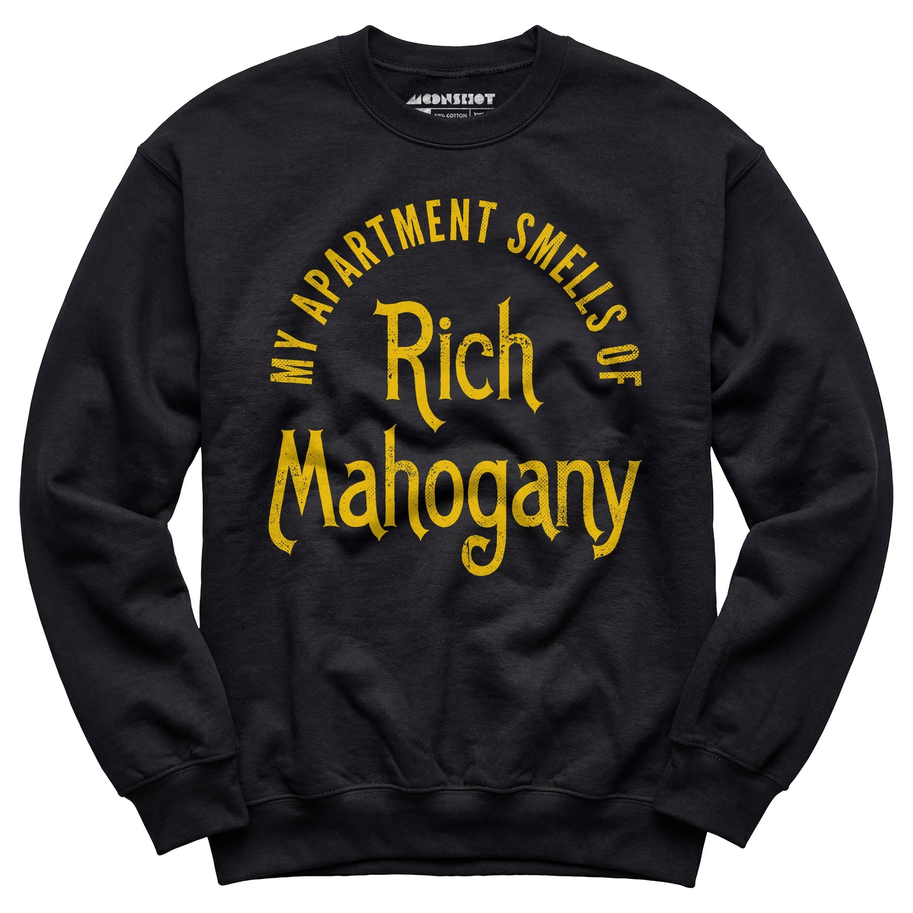 My Apartment Smells of Rich Mahogany - Unisex Sweatshirt