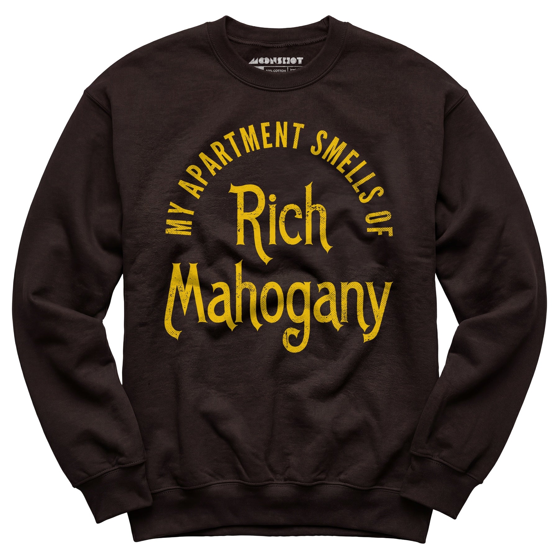 My Apartment Smells of Rich Mahogany - Unisex Sweatshirt