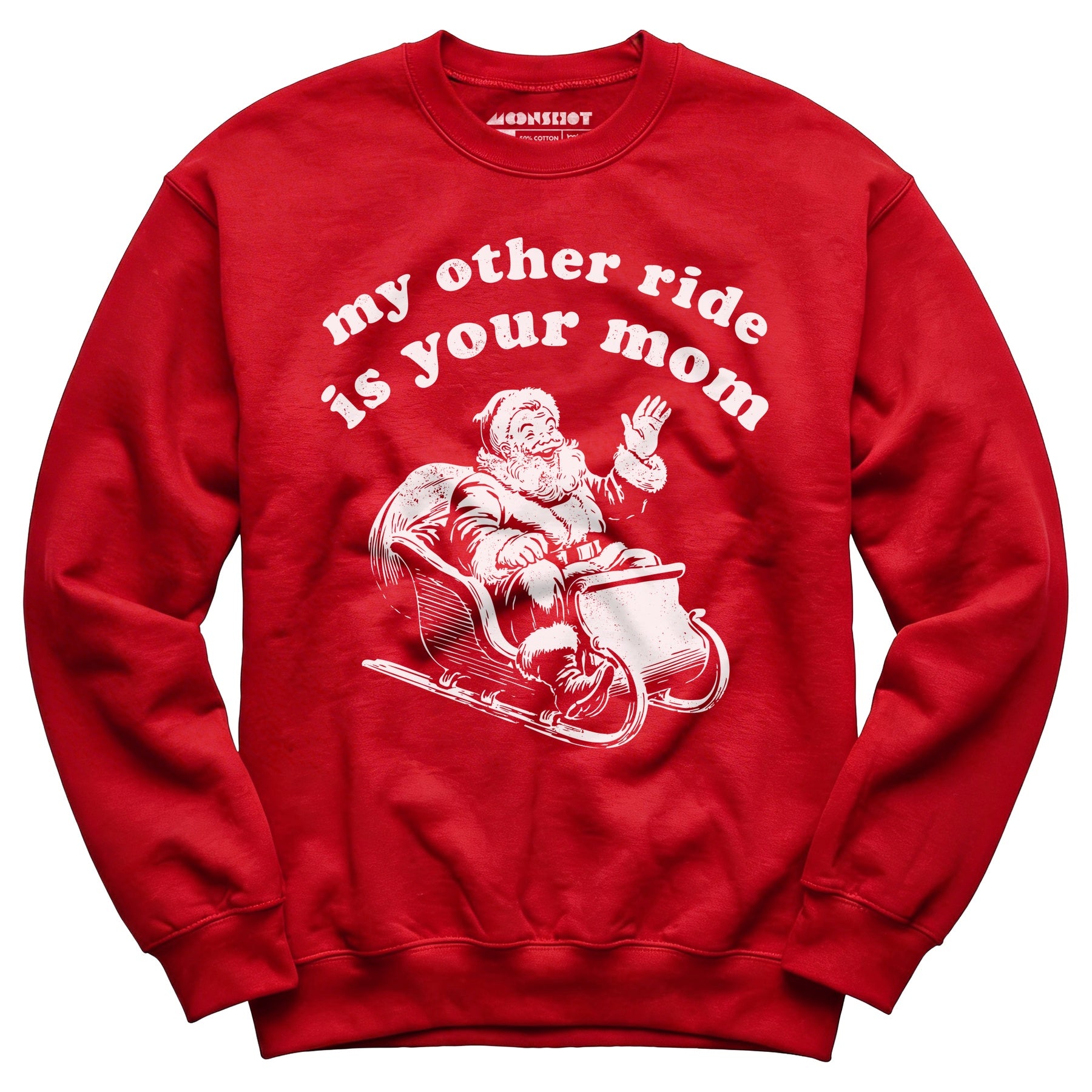 My Other Ride is Your Mom - Unisex Sweatshirt