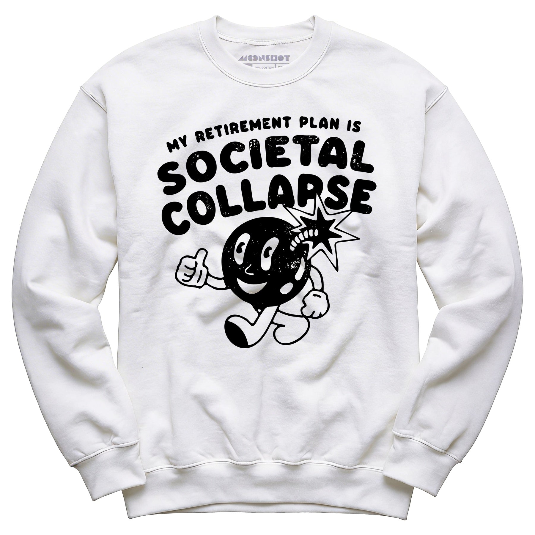 My Retirement Plan is Societal Collapse - Unisex Sweatshirt