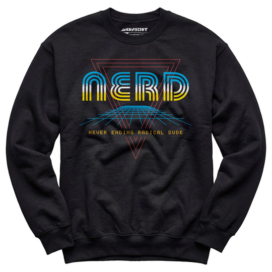 Nerd Never Ending Radical Dude - Unisex Sweatshirt