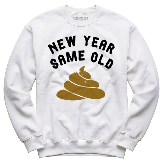 New Year Same Old - Unisex Sweatshirt