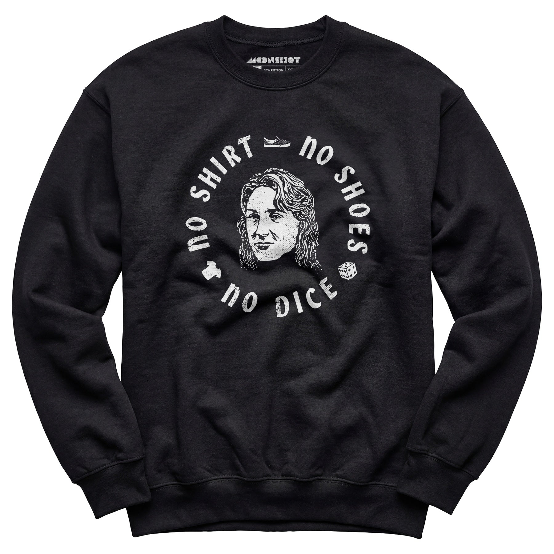 No Shirt, No Shoes, No Dice - Unisex Sweatshirt