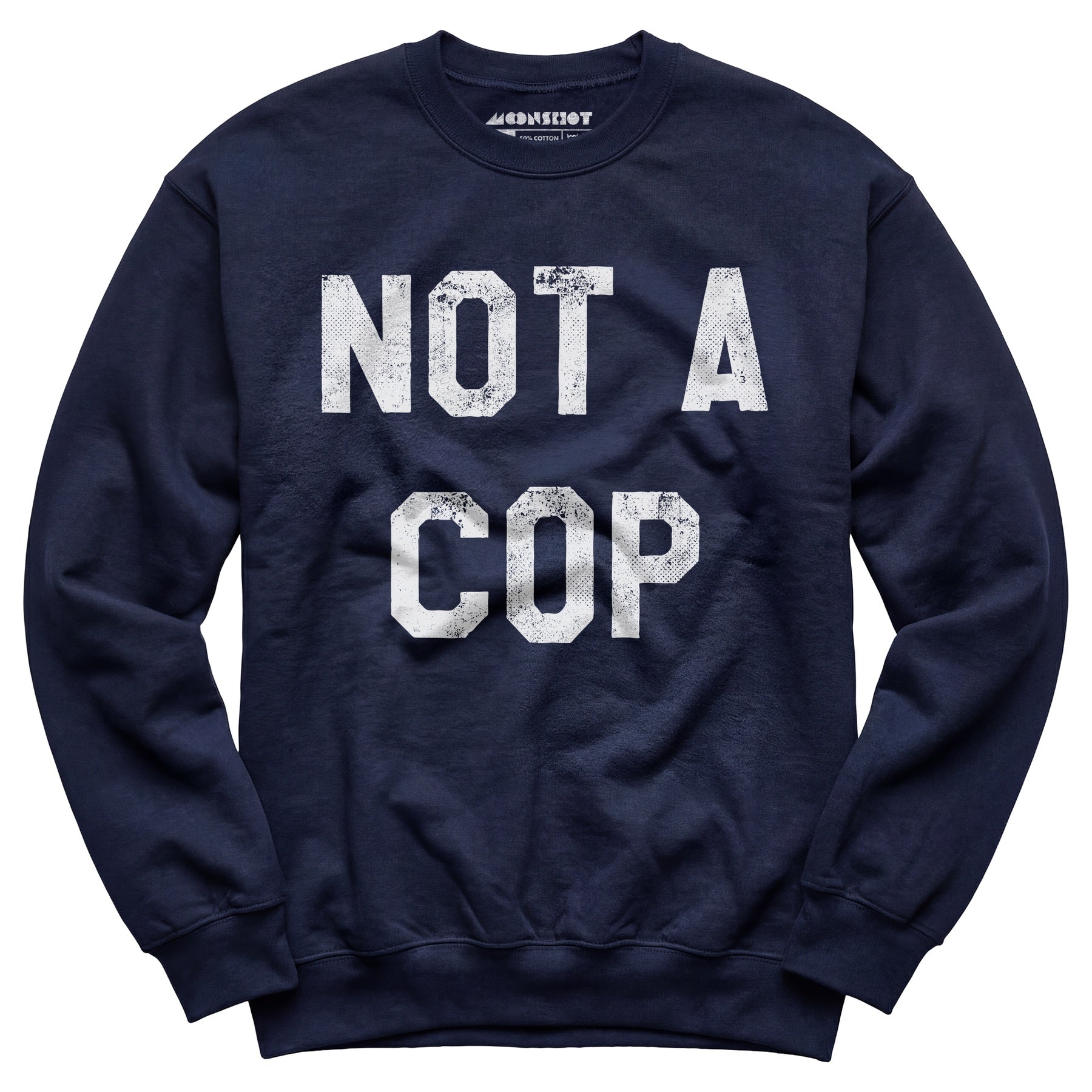 Not a Cop - Unisex Sweatshirt