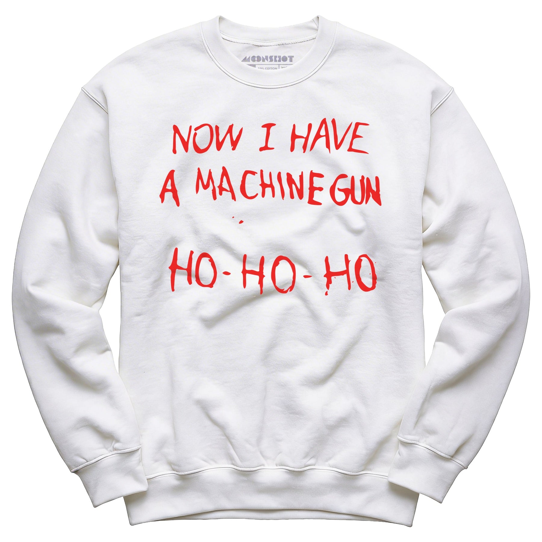 Now I Have a Machine Gun Ho-Ho-Ho - Unisex Sweatshirt