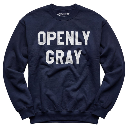 Openly Gray - Unisex Sweatshirt