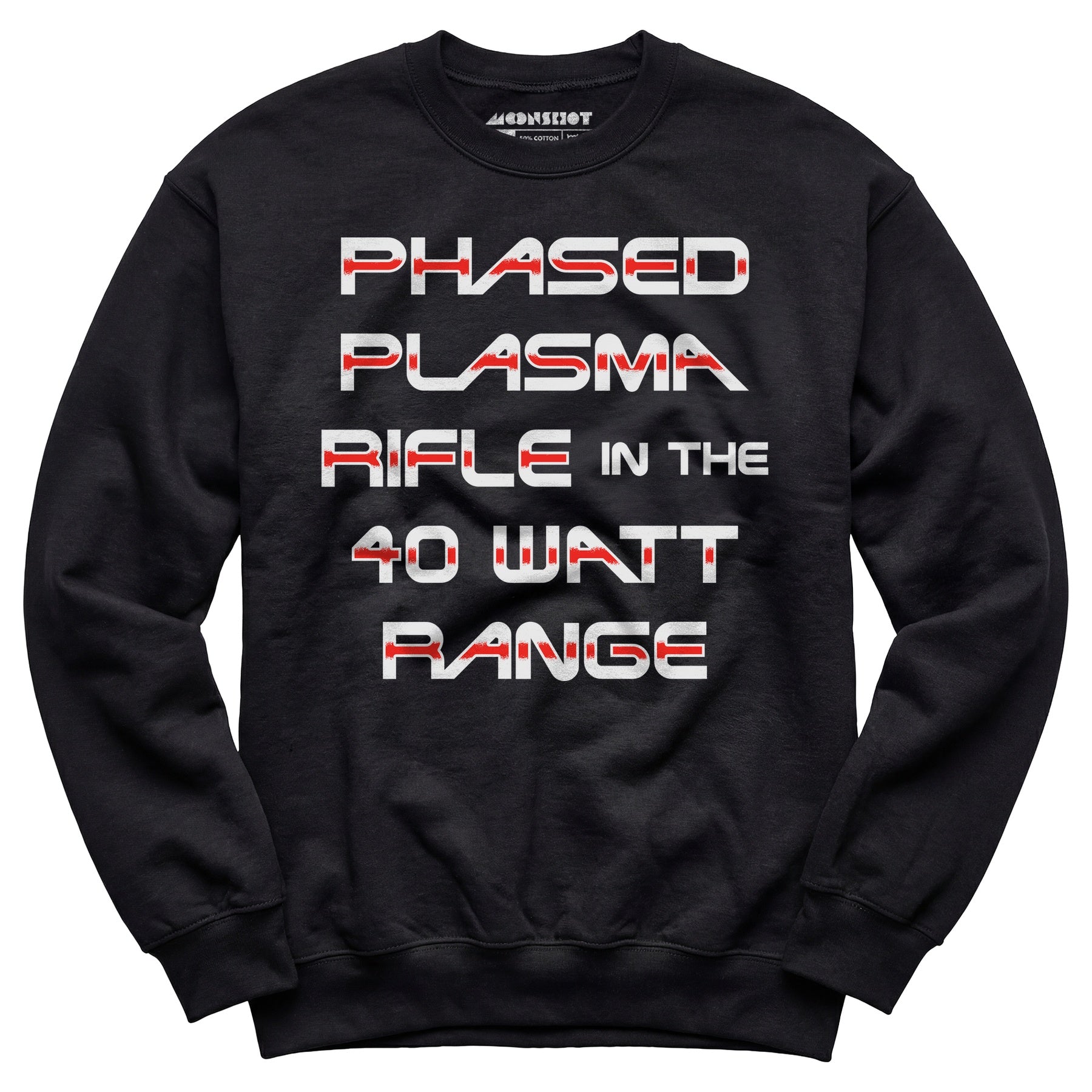 Phased Plasma Rifle in the 40 Watt Range - Unisex Sweatshirt