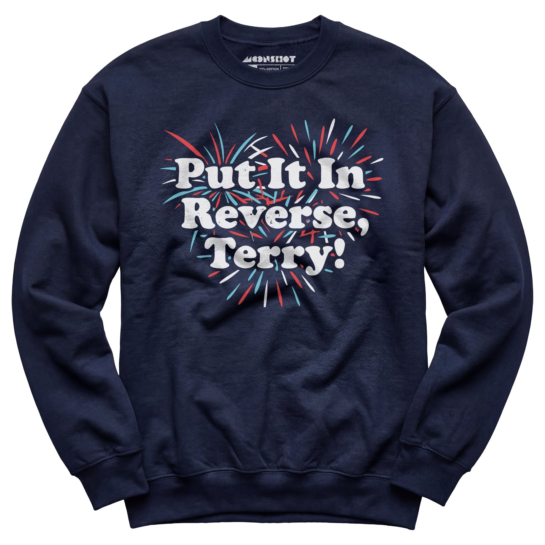 Put It In Reverse, Terry! - Unisex Sweatshirt