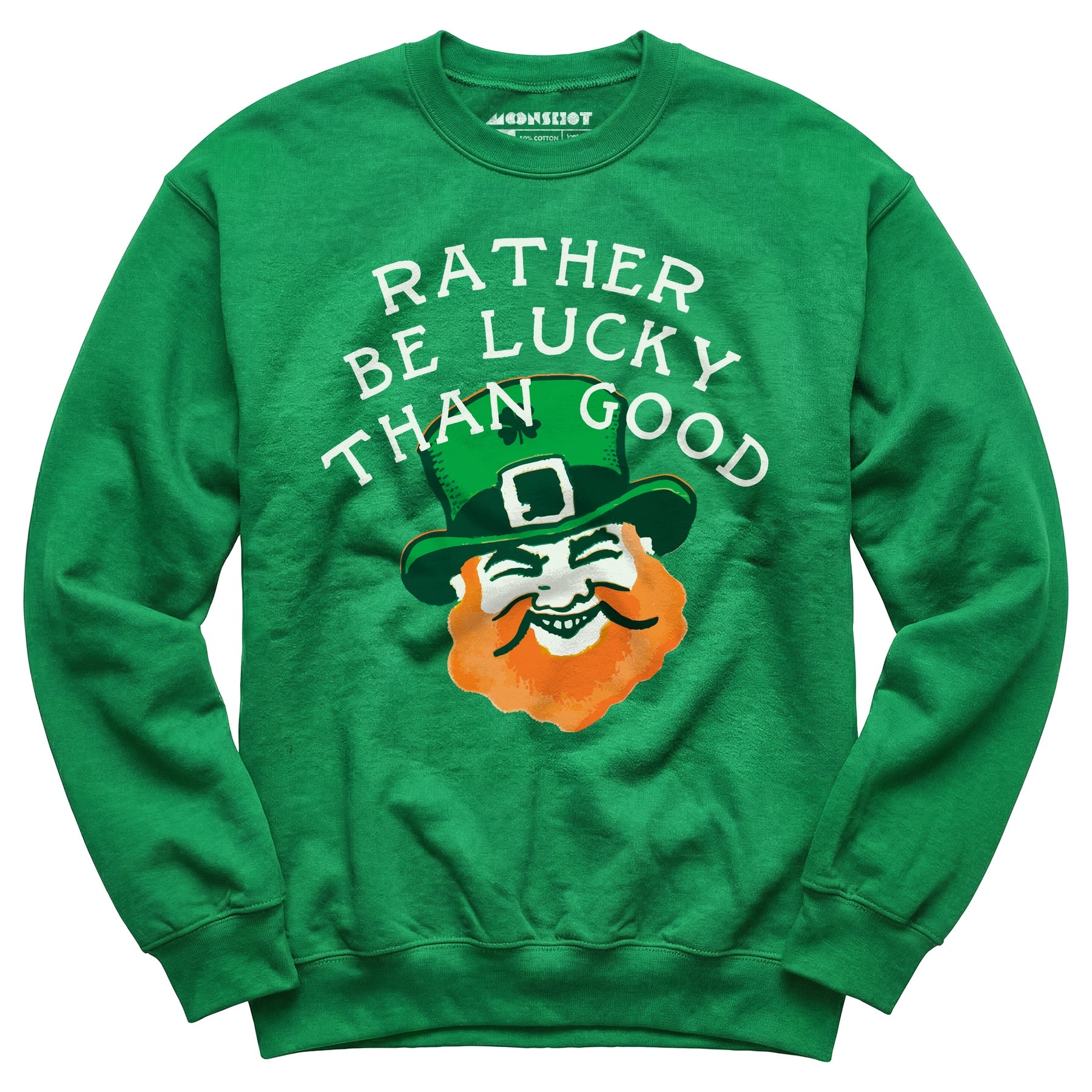 Rather Be Lucky Than Good - Unisex Sweatshirt