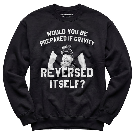 Real Genius - If Gravity Reversed Itself - Unisex Sweatshirt