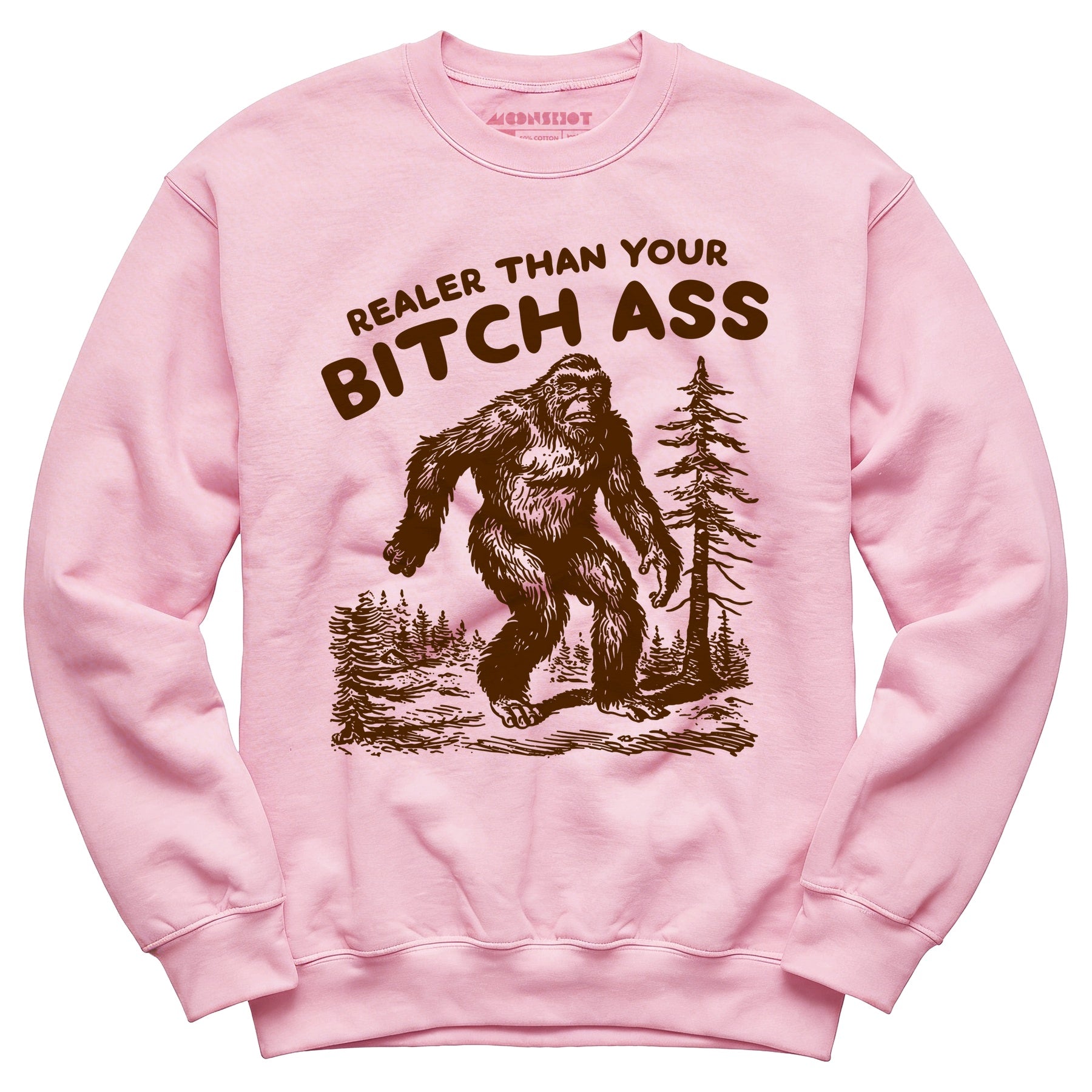 Realer Than Your Bitch Ass - Unisex Sweatshirt