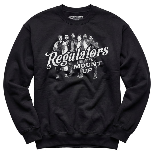 Regulators Mount Up - Unisex Sweatshirt