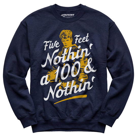 Rudy - Five Feet Nothin' a 100 & Nothin' - Unisex Sweatshirt