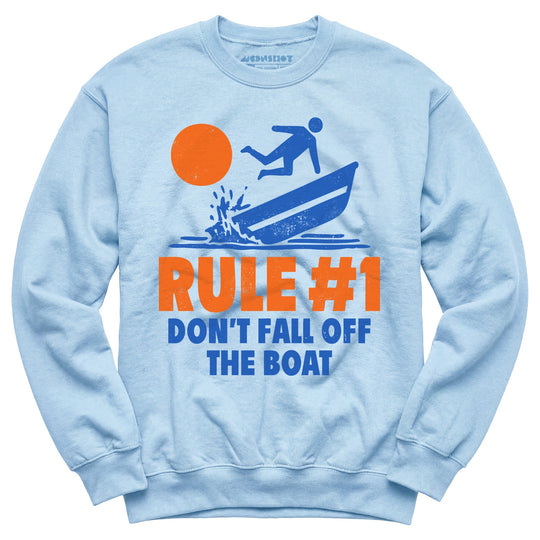 Rule #1 Don't Fall Off The Boat - Unisex Sweatshirt