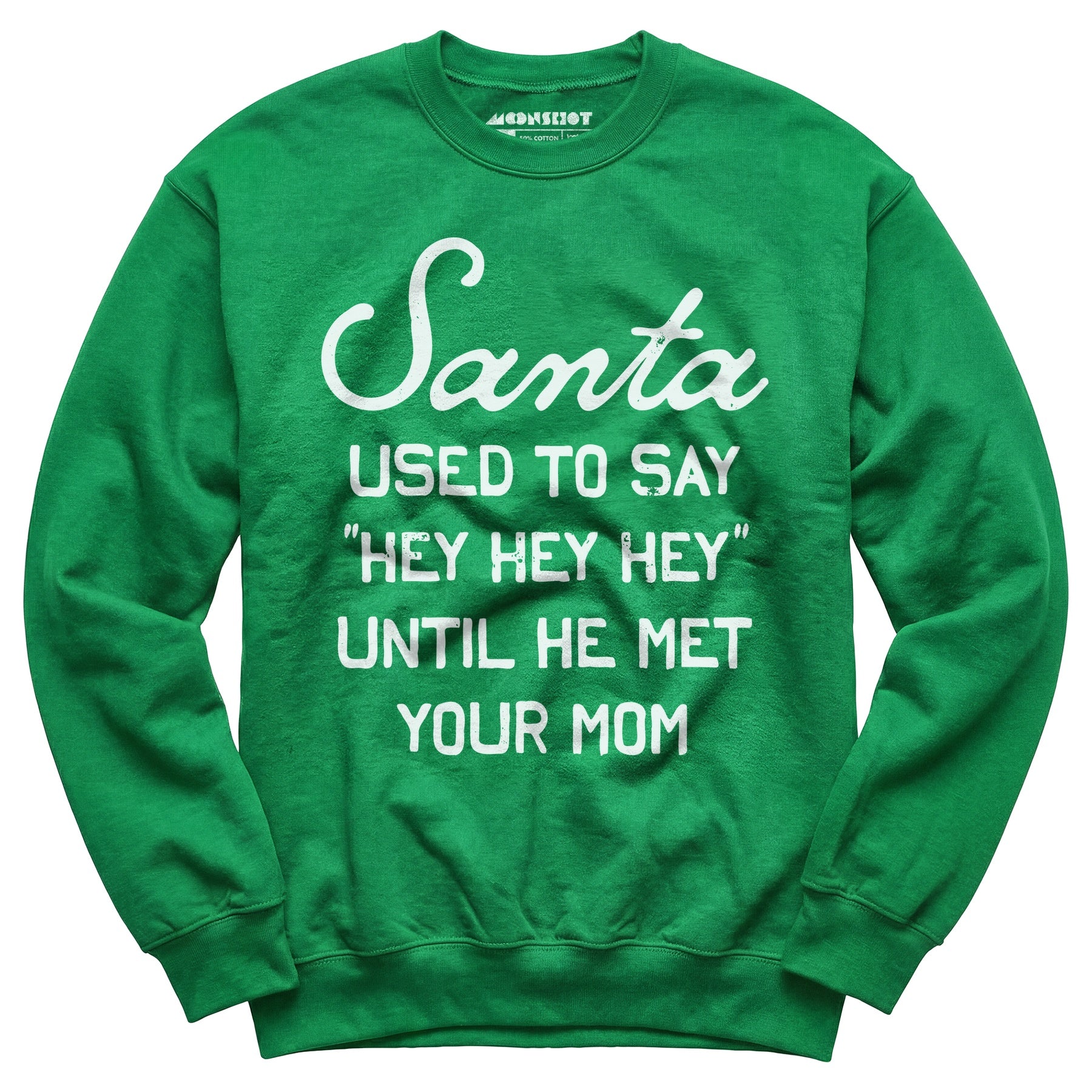 Santa Used to Say Hey Hey Hey - Unisex Sweatshirt