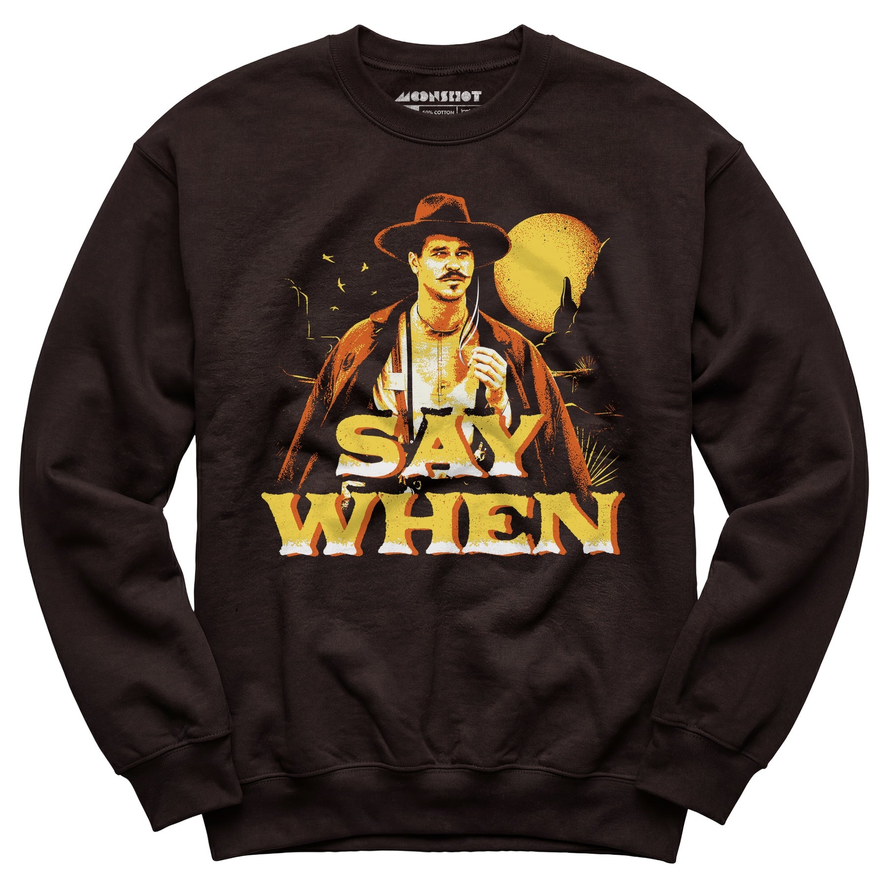 Say When v2 - Unisex Sweatshirt