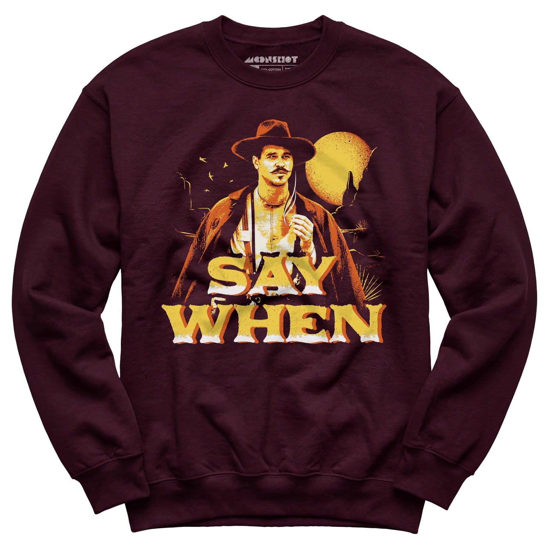Say When v2 - Unisex Sweatshirt