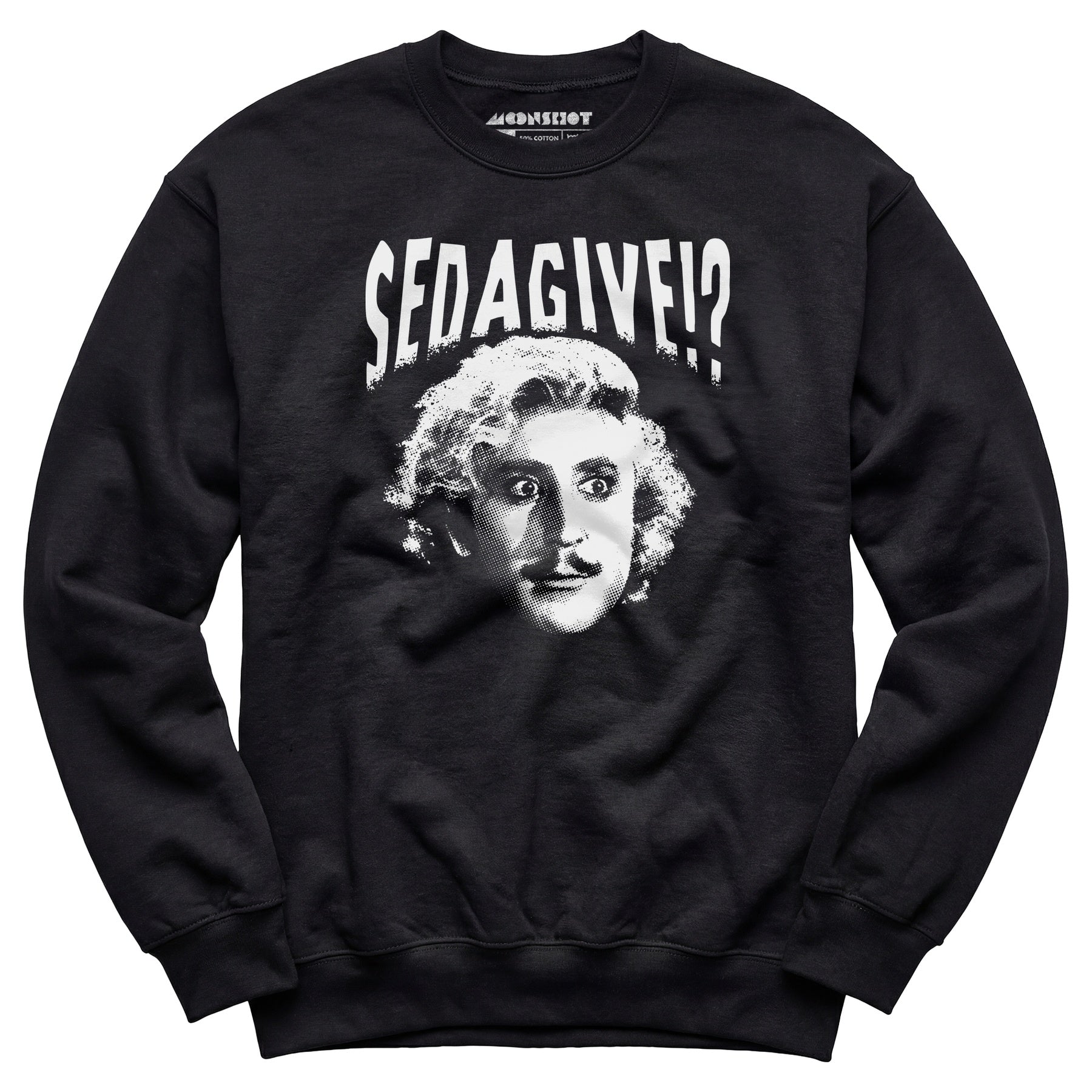 Sedagive!? - Unisex Sweatshirt
